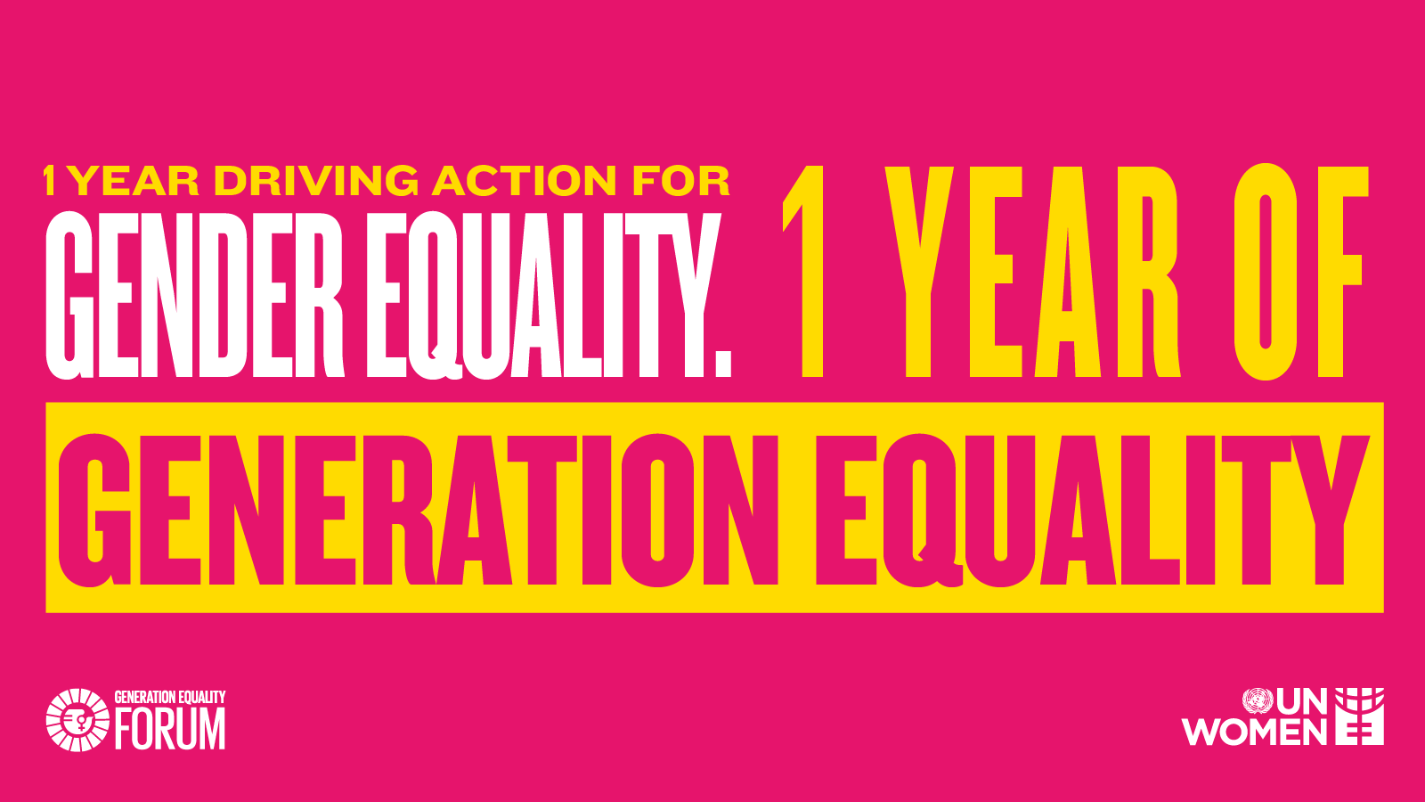 Yellow and white bold text against a bright pink background reads: 1 Year driving action for gender equality. 1 Year of Generation Equality. UN Women logos and Generation Equality Forum logos are at the bottom.